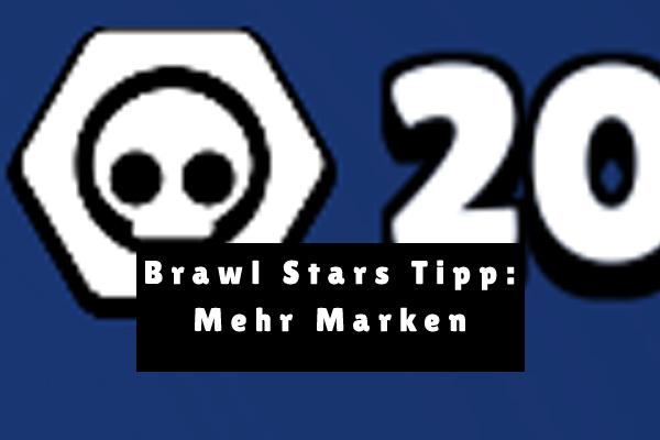 Brawl Stars Tipp Mehr Marken Bekommen Mehr Boxen Check App - brawl stars wieso kriege ich keine markem