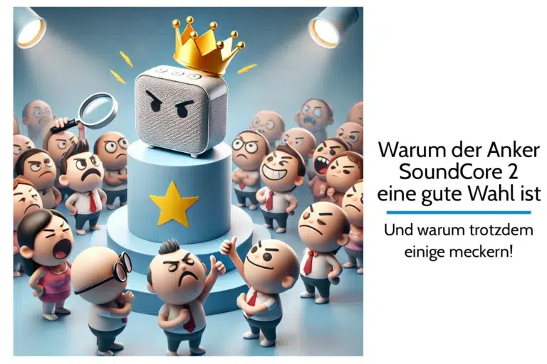 Warum der Anker SoundCore 2 eine gute Wahl ist – und warum trotzdem einige meckern!