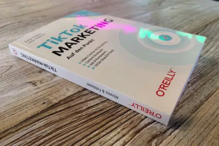 Buchreview: TikTok-Marketing – Auf den Punkt (O’Reilly)